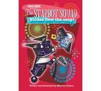 The StarBot Squad: Birdee Flies the Coop!: Book 3
