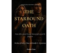 The Starbound Oath: Some debts cannot be paid. Some people cannot be forgotten. (The Hollow & the Sworn)