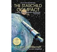 The Starchild Compact: A Novel of Interplanetary Exploration: 3 (The Starchild Saga)