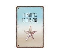 The Starfish Story, It Matters to This One Tin Signs, Coastal Decor, Funny Vintage Metal Sign Plaqu Poster Wall Art Pub Bar Kitchen Garden Bathroom Home Decor 15 * 30cm