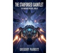 The Starforged Gauntlet: 3 (The Vanguard Protocol)