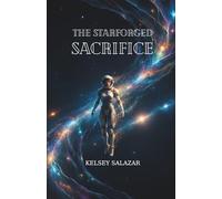 THE STARFORGED SACRIFICE: The Last Anchor (The Voidwalker Saga)