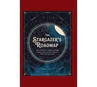 The Stargazer’s Roadmap: How to Identify Constellations, Planets, and Deep-Sky Objects from Your Backyard