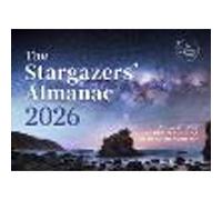 The Stargazers' Almanac: An Illustrated Month-at-a-Glance Guide to the Night Sky