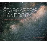 The Stargazer's Handbook: An Atlas of the Night Sky