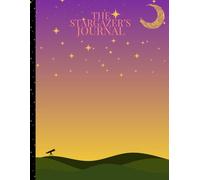 The Stargazer's journal: A Stargazing And Night Sky Observation Log Book For Keeping Track With The Outer Space