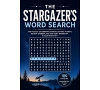 The Stargazer's Word Search: 100 Puzzles Celebrating Constellations, Planets, Meteor Showers, and the Quiet Wonder of a Clear Night Sky - With a Fascinating Fact on Every Page