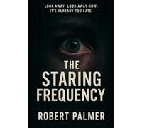 The Staring Frequency: A Cautionary Tale of an AI Takeover