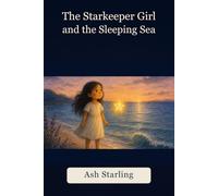 The Starkeeper Girl: The Sleeping Sea: 3