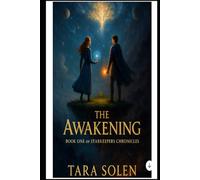 The StarKeepers Chronicles- The Awakening: Book 1