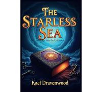 The Starless Sea" - A Voyage into the Unknown