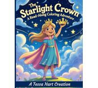 The Starlight Crown: A Fairy Tale Read-Along Coloring Book Adventure for Kids Ages 4-8