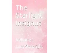 The Starlight Insignus: Volume 1