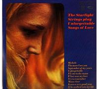 The Starlight Strings - The Starlight Strings Play Unforgettable Songs of Love