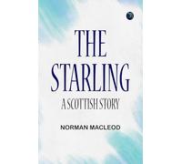 The Starling: A Scottish Story