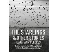 The Starlings & Other Stories: A Murder Squad & Accomplices Anthology