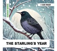 The Starling's Year: Decodable Phonics Reader (Ages 5-7) (Enchanted Nature Series - Garden Birds)