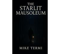 The Starlit Mausoleum