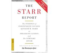 The Starr Report: The Findings Of Independent Counsel Kenneth Starr On President Clinton And The Lewinsky Affair (Publicaffairs Reports)