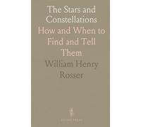 The Stars and Constellations: How and When to Find and Tell Them