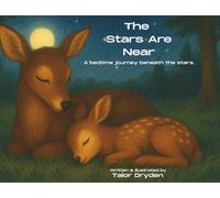 The Stars Are Near: A bedtime journey beneath the stars.