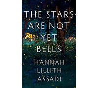 The Stars Are Not Yet Bells
