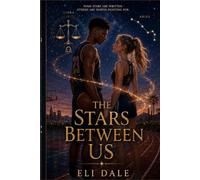 The Stars Between Us (THE ASTRO CHRONICLES)