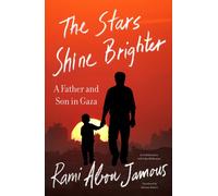 The Stars Shine Brighter : A Father and Son in Gaza
