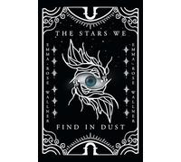 The Stars We Find in Dust – FriesenPress