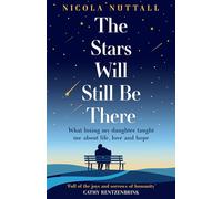 The Stars Will Still Be There – What Losing My Daughter Taught Me About Life, Love and Hope