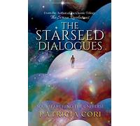 The Starseed Dialogues: Soul Searching the Universe