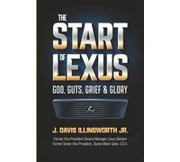 The Start of Lexus: God, Guts, Grief & Glory