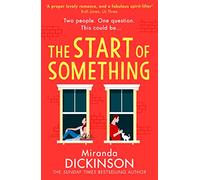 The Start of Something: A heartwarming romance fiction novel from the Sunday Times bestseller of Take A Look At Me Now