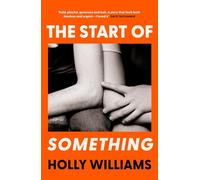 The Start of Something: The sharp, compulsive and thought-provoking book club read you don’t want to miss!