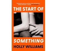 The Start of Something: The sharp, compulsive and thought-provoking book club read you don’t want to miss!