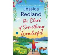 The Start of Something Wonderful: The heartwarming, feel-good novel from MILLION-COPY BESTSELLER Jessica Redland (Escape to the Lakes, 1)