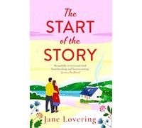 The Start of the Story: A beautifully uplifting romance from Jane Lovering
