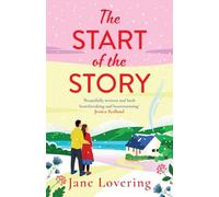 The Start of the Story: A BRAND NEW beautifully uplifting romance from Jane Lovering for 2024