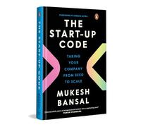 The Start-Up Code: Taking Your Company from Seed to Scale