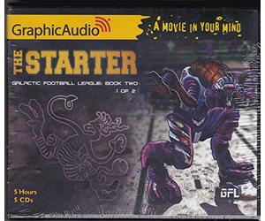 The Starter, Galactic Football League: Book Two (1 of 2) Graphic Audio