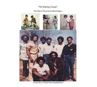 "The Starting Lineup": The Orgin of The Crips And Bloods Begin: Volume 1