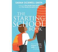 The Starting School Book (Paperback) Book - Sarah Ockwell-Smith