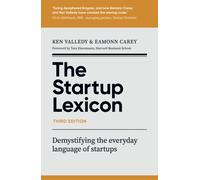 The Startup Lexicon, Third Edition : Demystifying the everyday language of startups