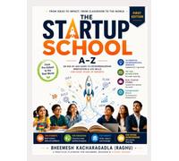 THE STARTUP SCHOOL: An Entrepreneurship Curriculum for Every Age - from Pre-School to the Boardroom