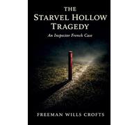 The Starvel Hollow Tragedy: An Inspector French Case