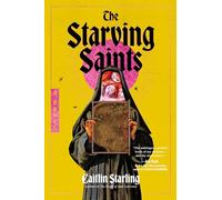 The Starving Saints: A Novel