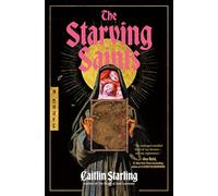 The Starving Saints : A Novel