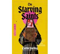 The Starving Saints : A Novel