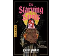 The Starving Saints : A Novel