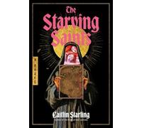 The Starving Saints : A Novel